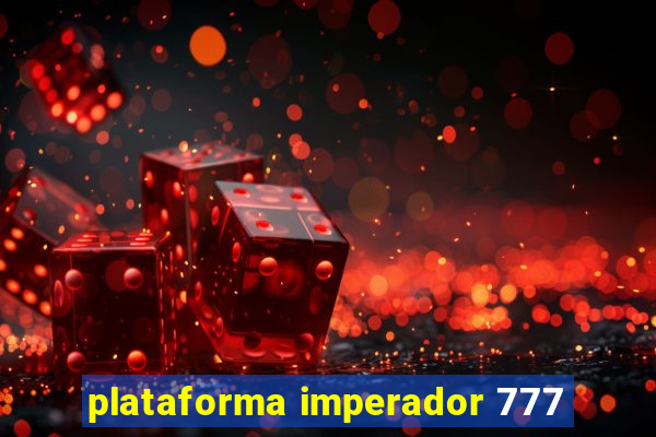 plataforma imperador 777